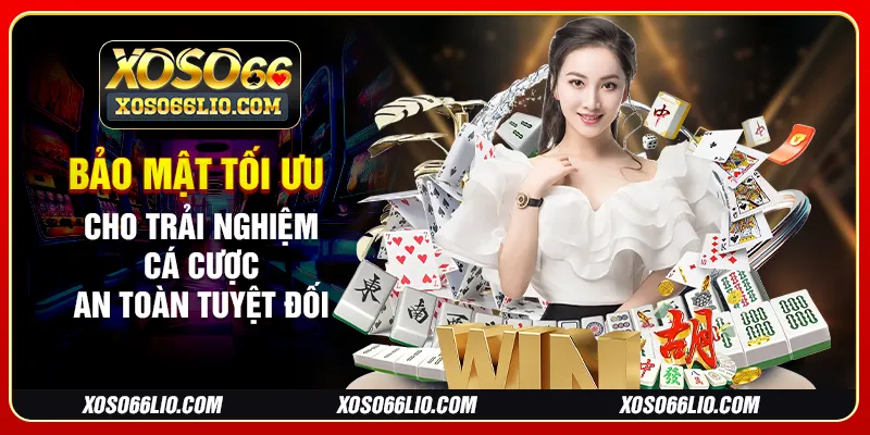 Bảo mật tối ưu cho trải nghiệm cá cược an toàn tuyệt đối