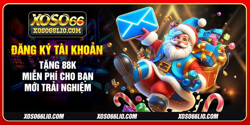 Đăng ký tài khoản tặng 88K miễn phí cho bạn mới trải nghiệm