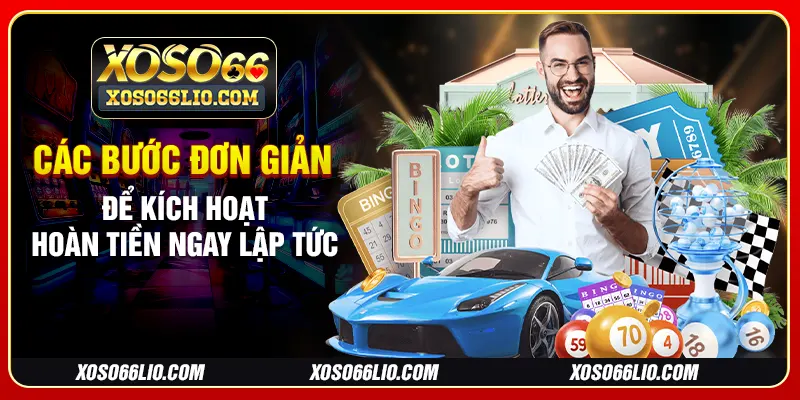 Các bước đơn giản để kích hoạt hoàn tiền ngay lập tức