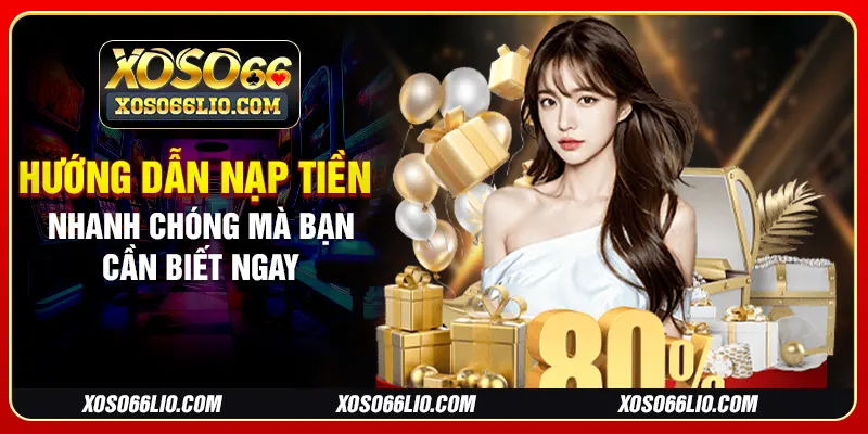 Hướng dẫn nạp tiền nhanh chóng mà bạn cần biết ngay
