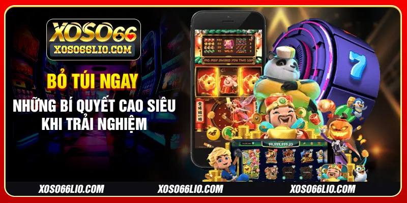 Bỏ túi ngay những bí quyết cao siêu khi trải nghiệm